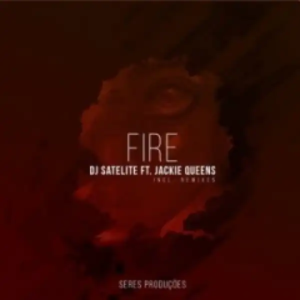 DJ Satelite - Fire Ft. Jackie (DJMreja & Neuvikal Soule Remix)